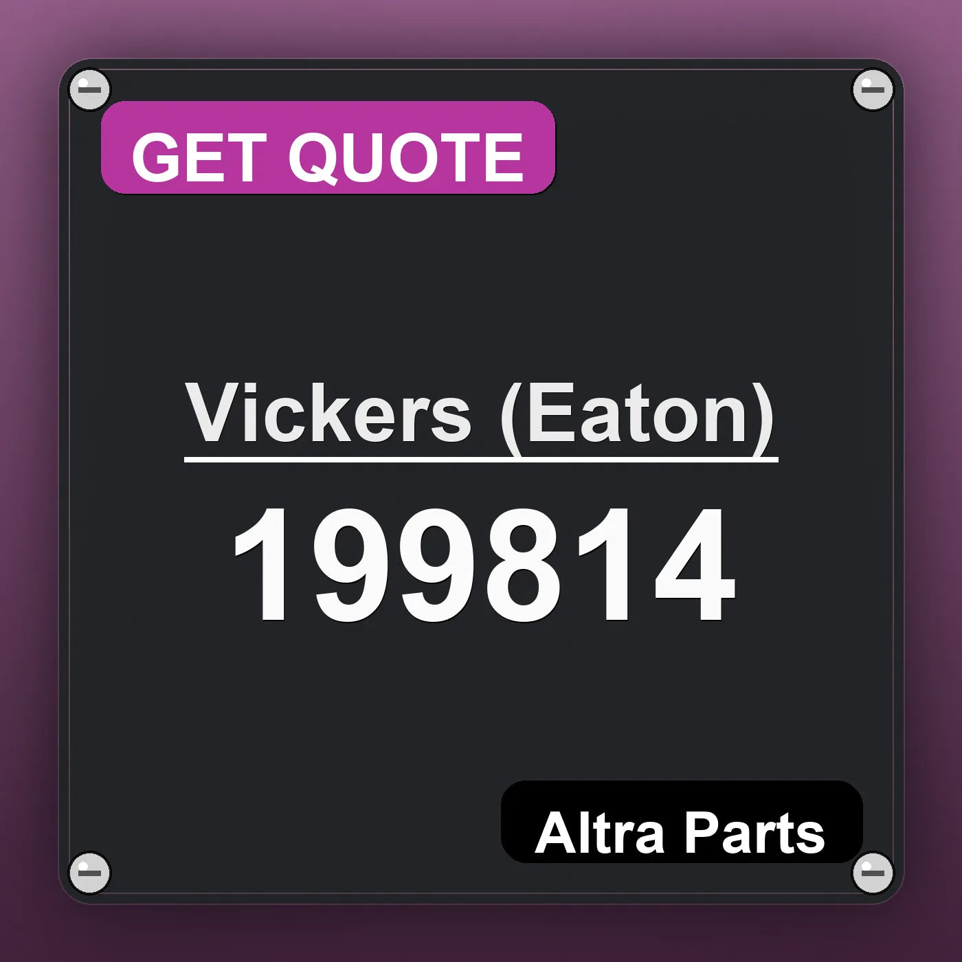 Vickers (Eaton) 199814 industrial nameplate style image – Altra Parts. GET QUOTE.