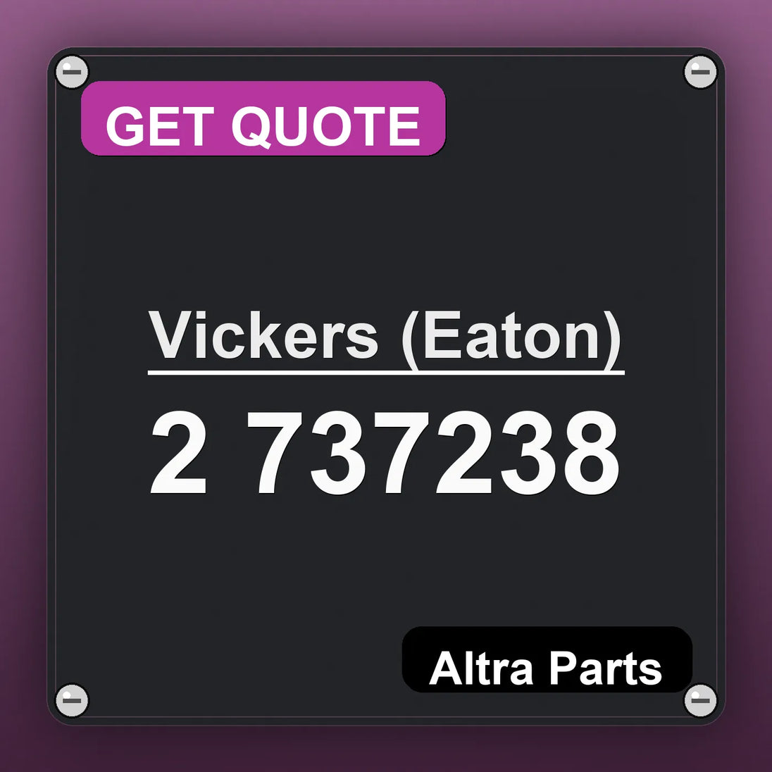 Vickers (Eaton) 2 737238 industrial nameplate style image – Altra Parts. GET QUOTE.