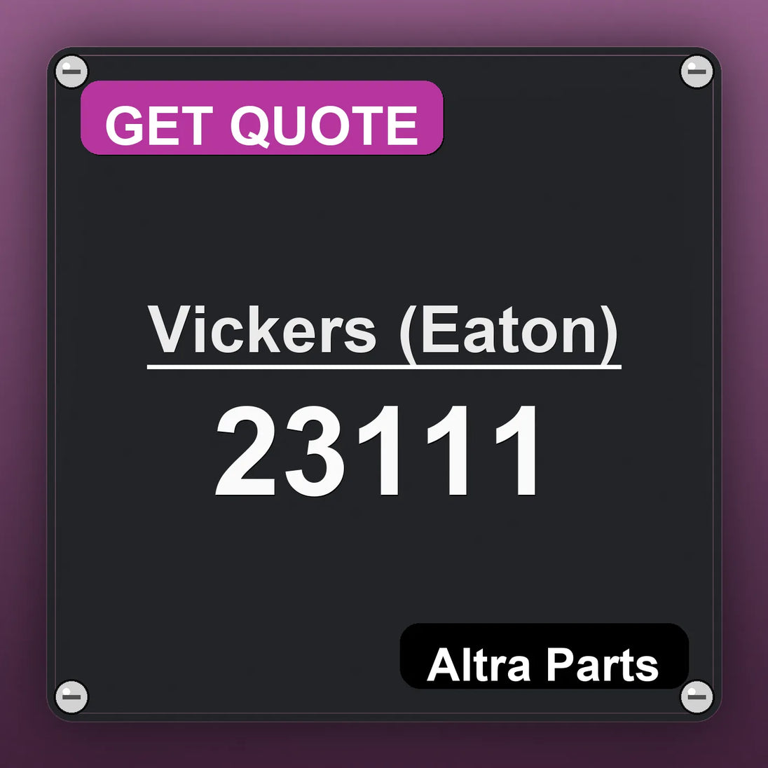 Vickers (Eaton) 23111 industrial nameplate style image – Altra Parts. GET QUOTE.