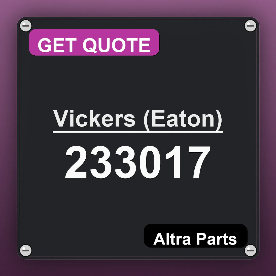 Vickers (Eaton) 233017 industrial nameplate style image – Altra Parts. GET QUOTE.