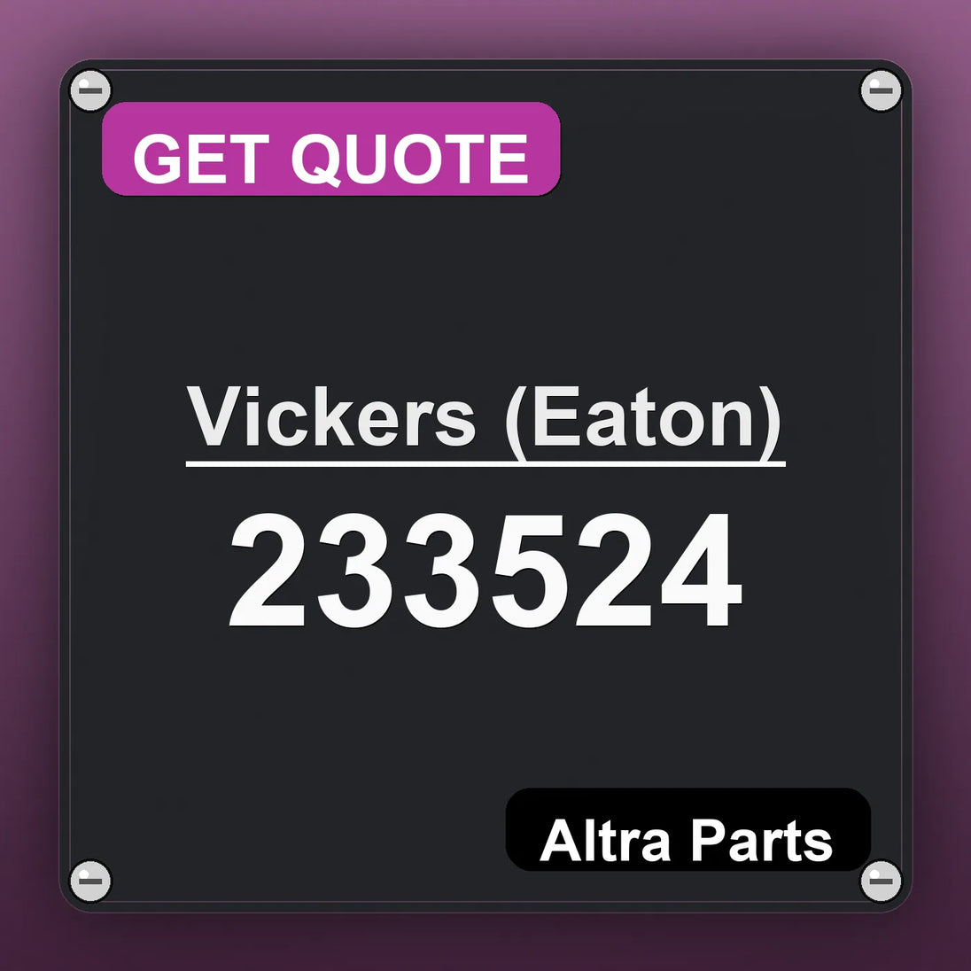 Vickers (Eaton) 233524 industrial nameplate style image – Altra Parts. GET QUOTE.