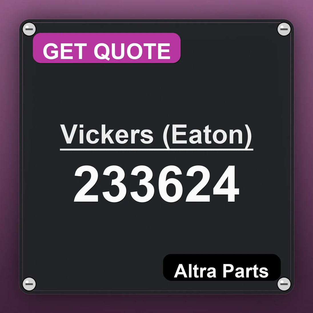 Vickers (Eaton) 233624 industrial nameplate style image – Altra Parts. GET QUOTE.