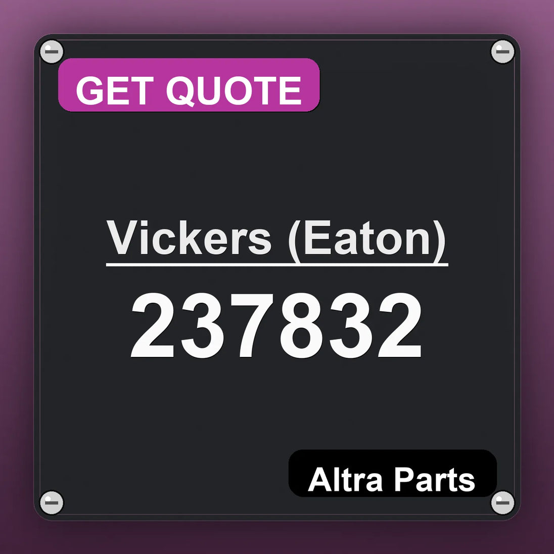Vickers (Eaton) 237832 industrial nameplate style image – Altra Parts. GET QUOTE.
