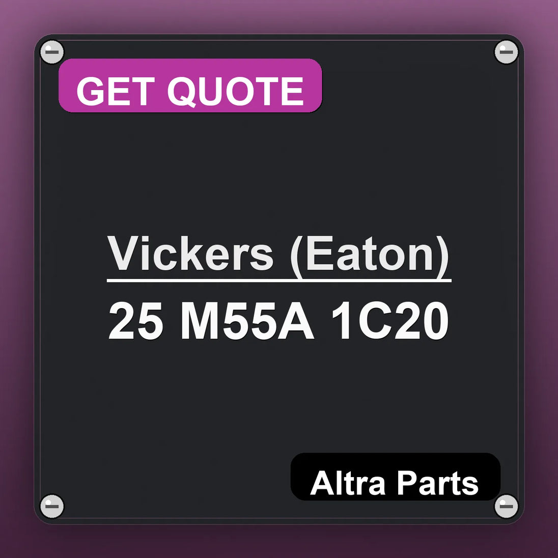 Vickers (Eaton) 25 M55A 1C20 industrial nameplate style image – Altra Parts. GET QUOTE.