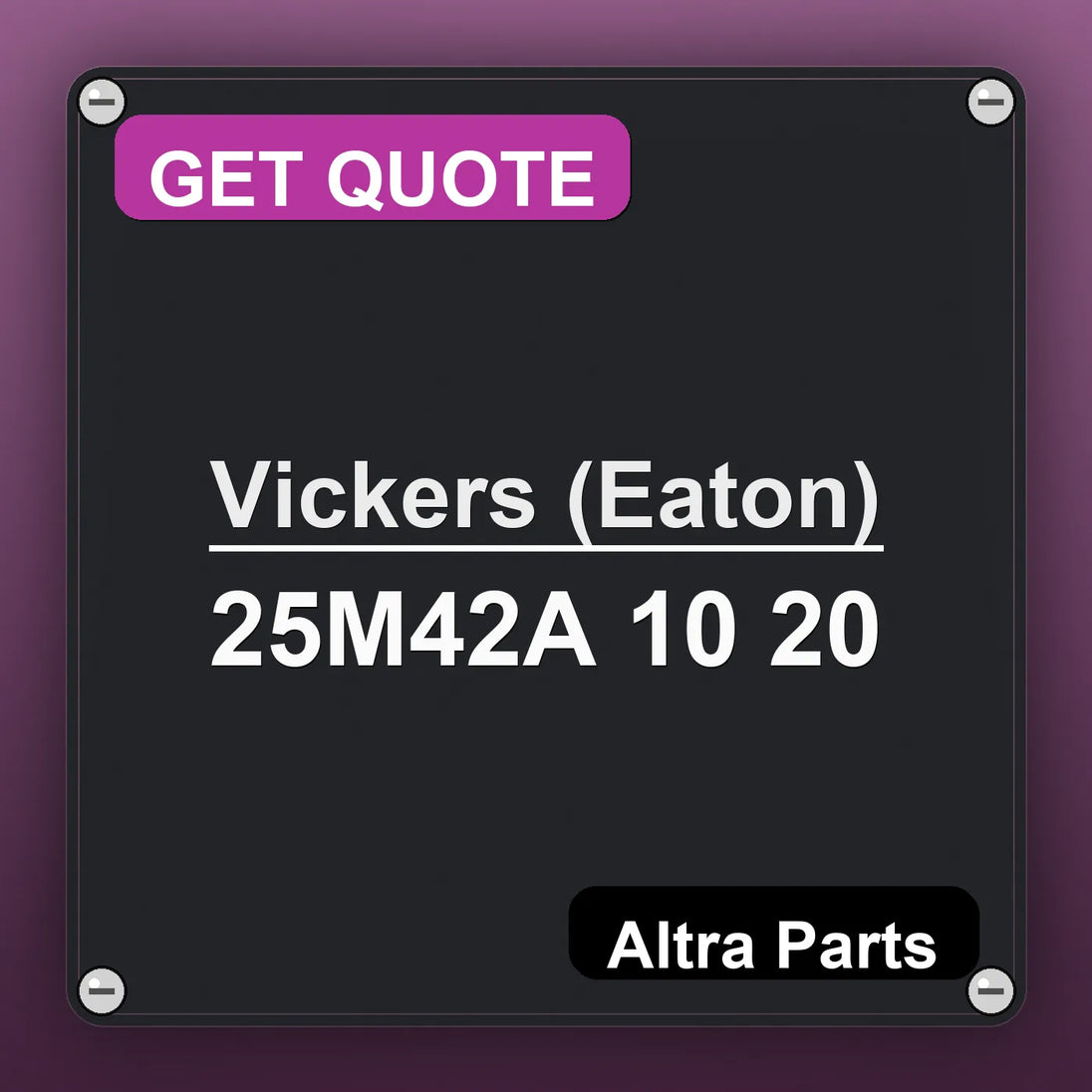 Vickers (Eaton) 25M42A 10 20 industrial nameplate style image – Altra Parts. GET QUOTE.