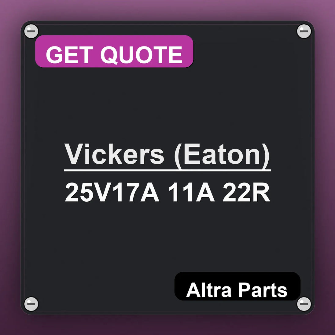 Vickers (Eaton) 25V17A 11A 22R industrial nameplate style image – Altra Parts. GET QUOTE.