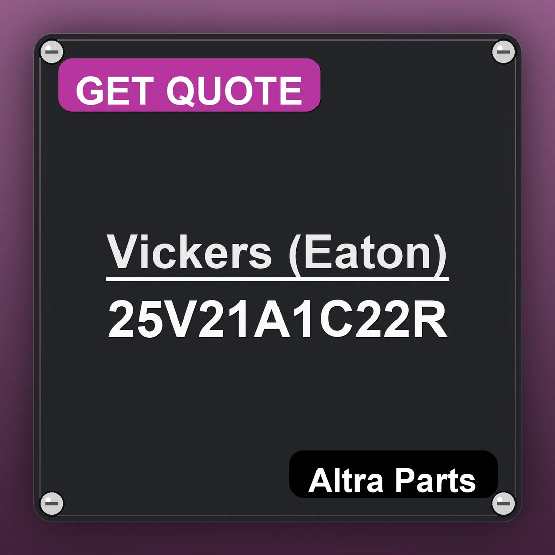 Vickers (Eaton) 25V21A1C22R industrial nameplate style image – Altra Parts. GET QUOTE.