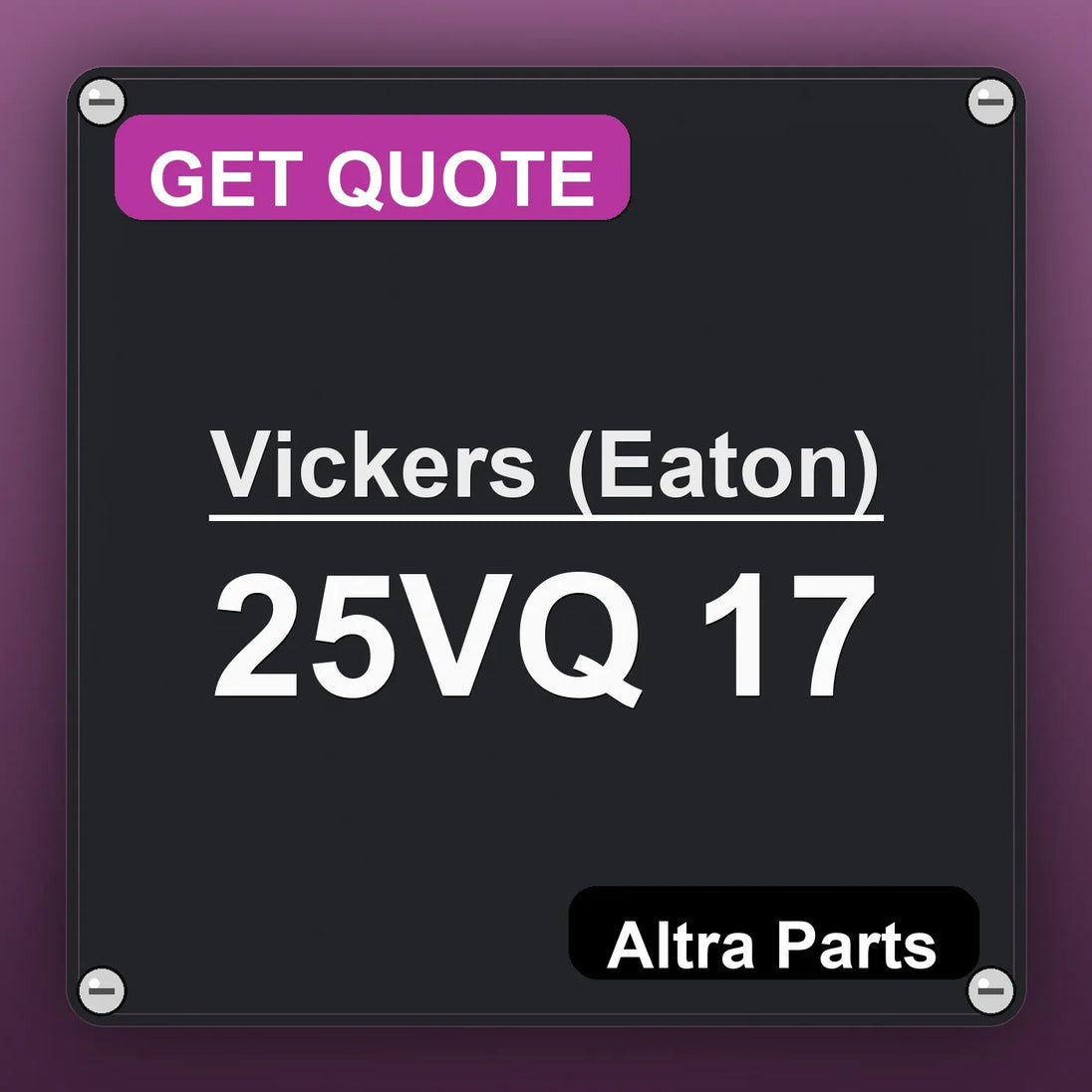 Vickers (Eaton) 25VQ 17 industrial nameplate style image – Altra Parts. GET QUOTE.