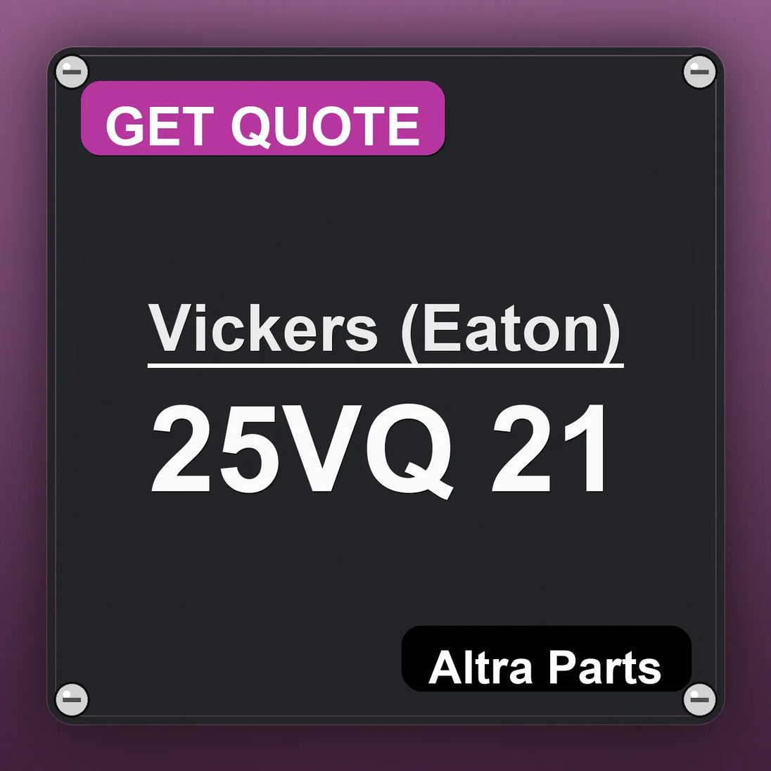 Vickers (Eaton) 25VQ 21 industrial nameplate style image – Altra Parts. GET QUOTE.