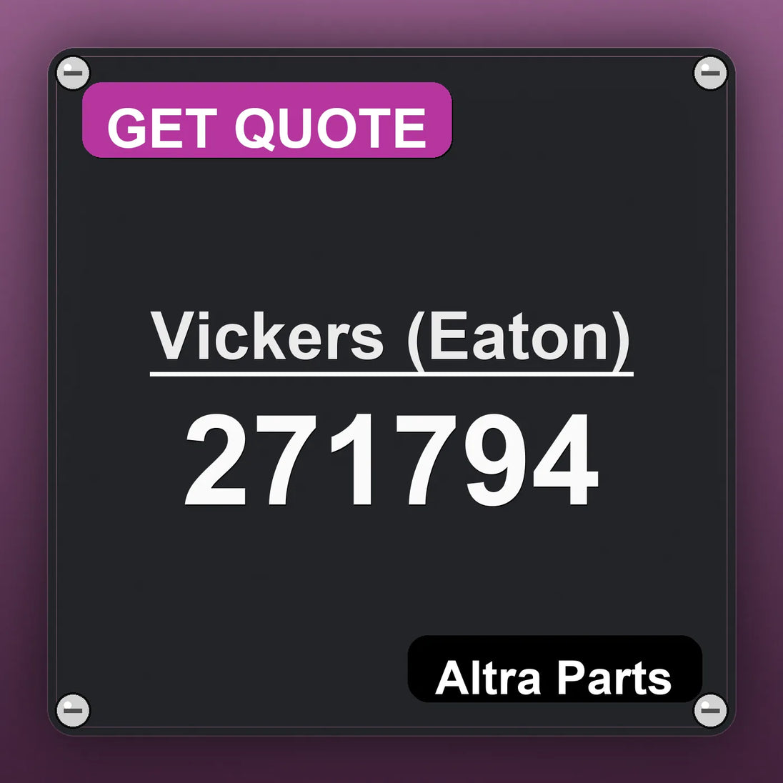 Vickers (Eaton) 271794 industrial nameplate style image – Altra Parts. GET QUOTE.