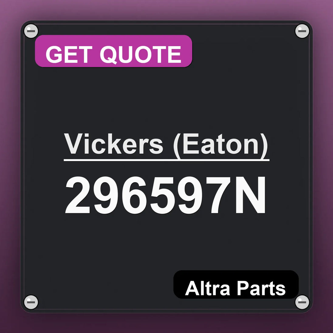 Vickers (Eaton) 296597N industrial nameplate style image – Altra Parts. GET QUOTE.