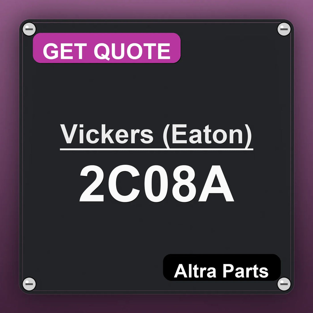 Vickers (Eaton) 2C08A industrial nameplate style image – Altra Parts. GET QUOTE.