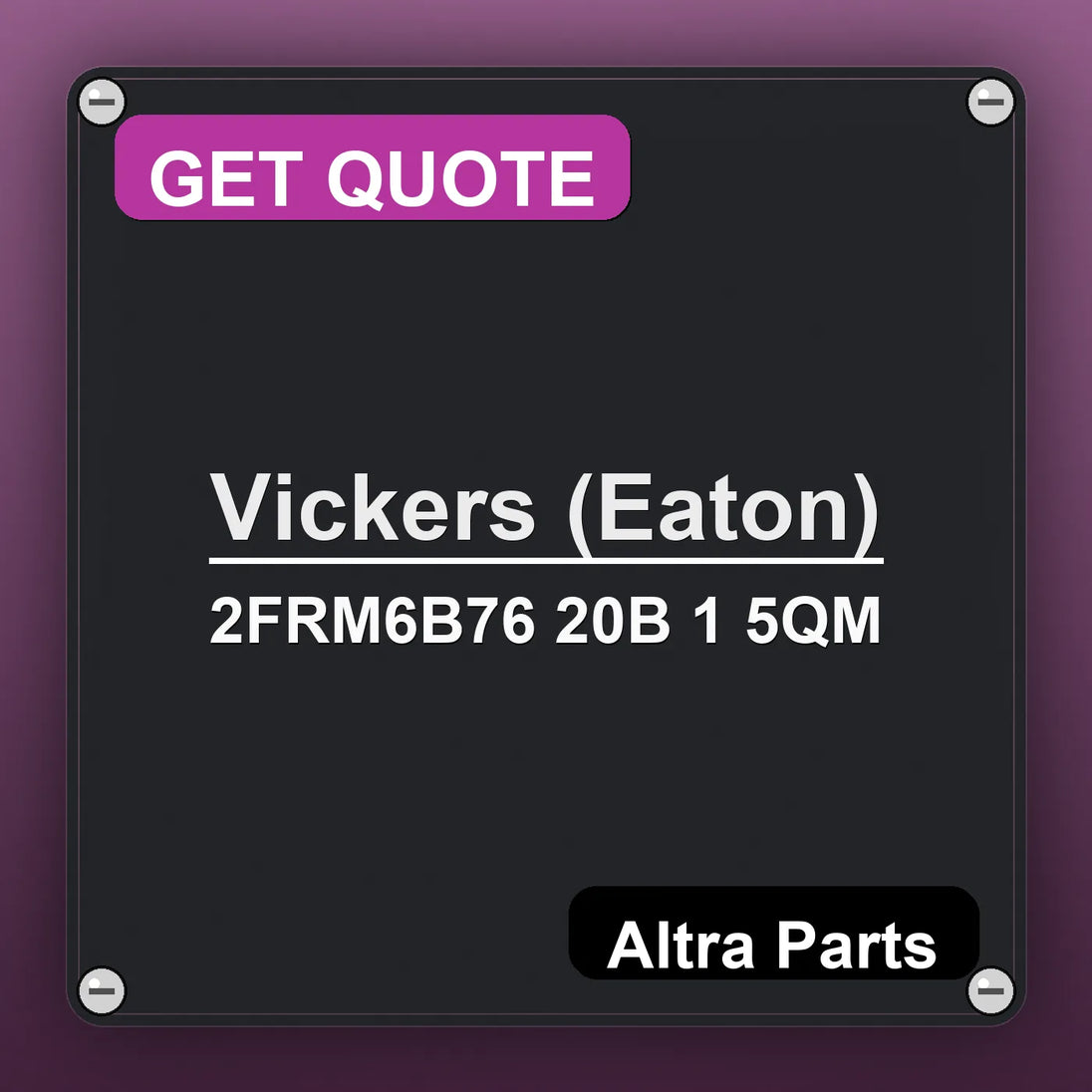 Vickers (Eaton) 2FRM6B76 20B 1 5QM industrial nameplate style image – Altra Parts. GET QUOTE.