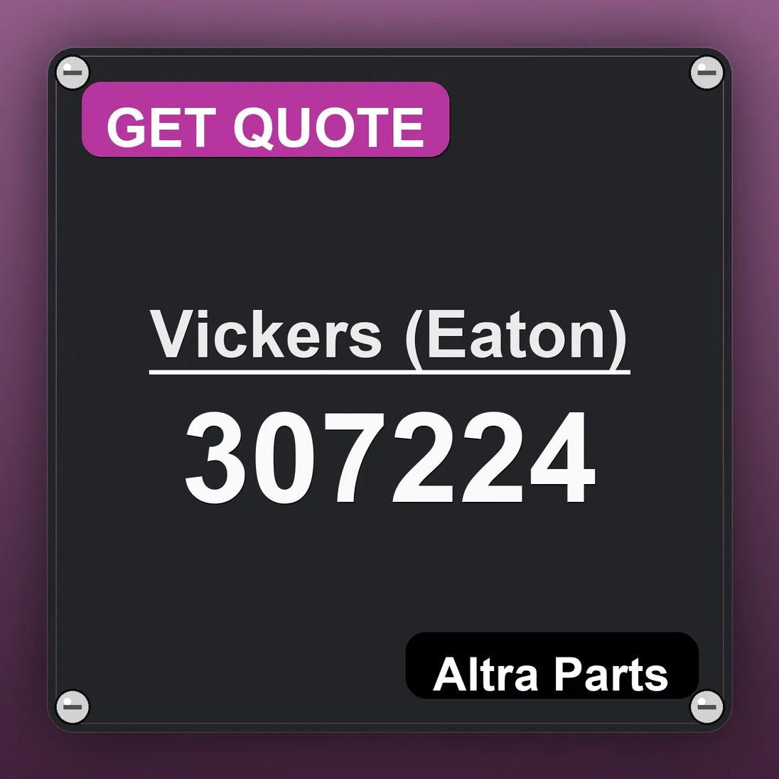 Vickers (Eaton) 307224 industrial nameplate style image – Altra Parts. GET QUOTE.