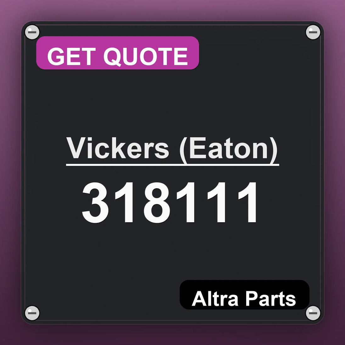 Vickers (Eaton) 318111 industrial nameplate style image – Altra Parts. GET QUOTE.