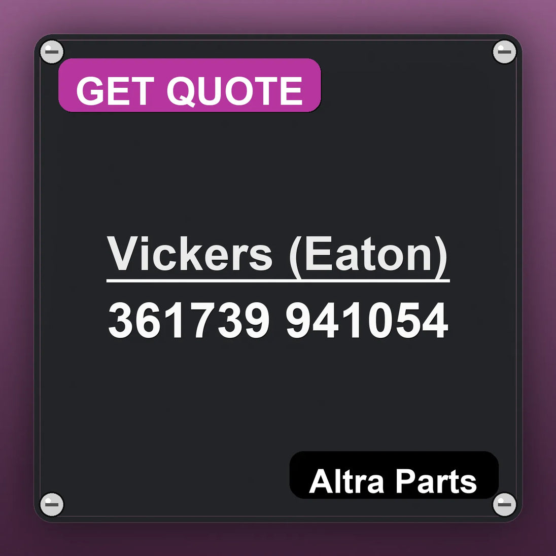 Vickers (Eaton) 361739 941054 industrial nameplate style image – Altra Parts. GET QUOTE.