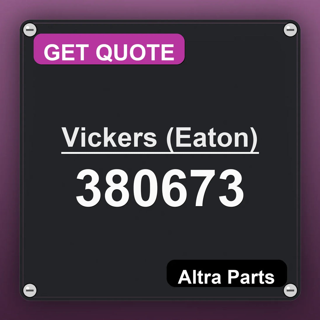 Vickers (Eaton) 380673 industrial nameplate style image – Altra Parts. GET QUOTE.