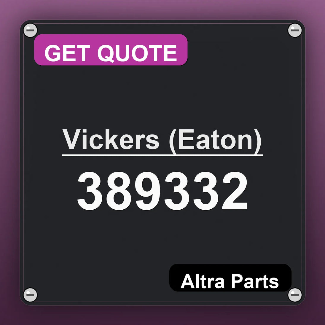 Vickers (Eaton) 389332 industrial nameplate style image – Altra Parts. GET QUOTE.