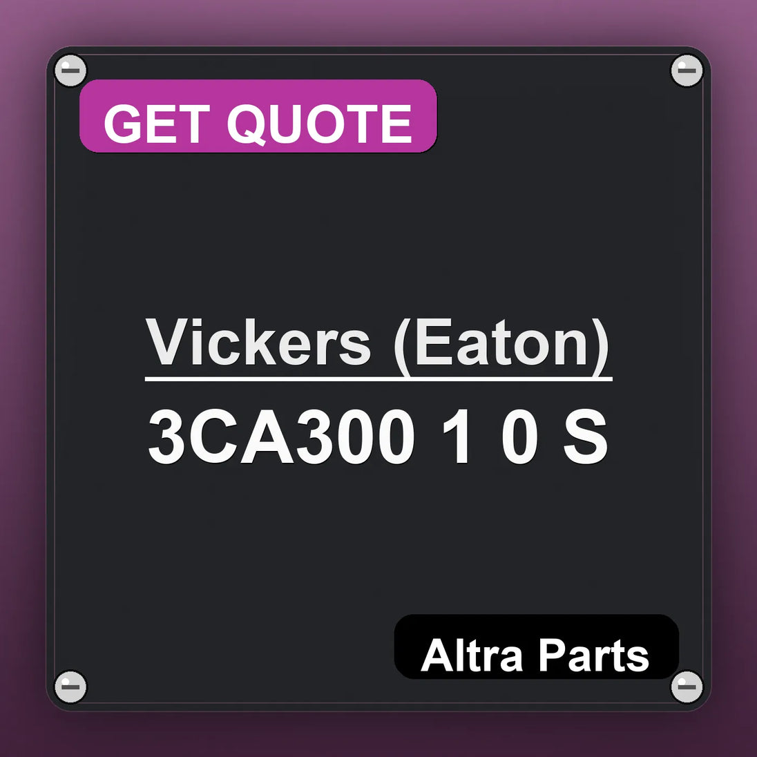 Vickers (Eaton) 3CA300 1 0 S industrial nameplate style image – Altra Parts. GET QUOTE.