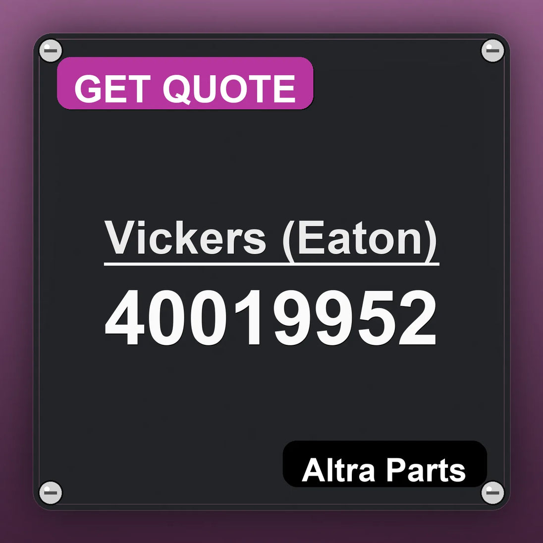 Vickers (Eaton) 40019952 industrial nameplate style image – Altra Parts. GET QUOTE.
