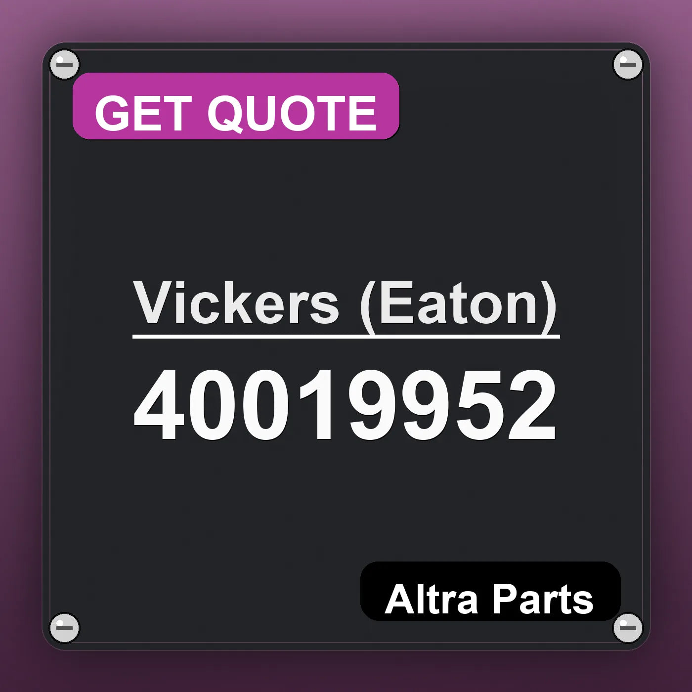 Vickers (Eaton) 40019952 industrial nameplate style image – Altra Parts. GET QUOTE.