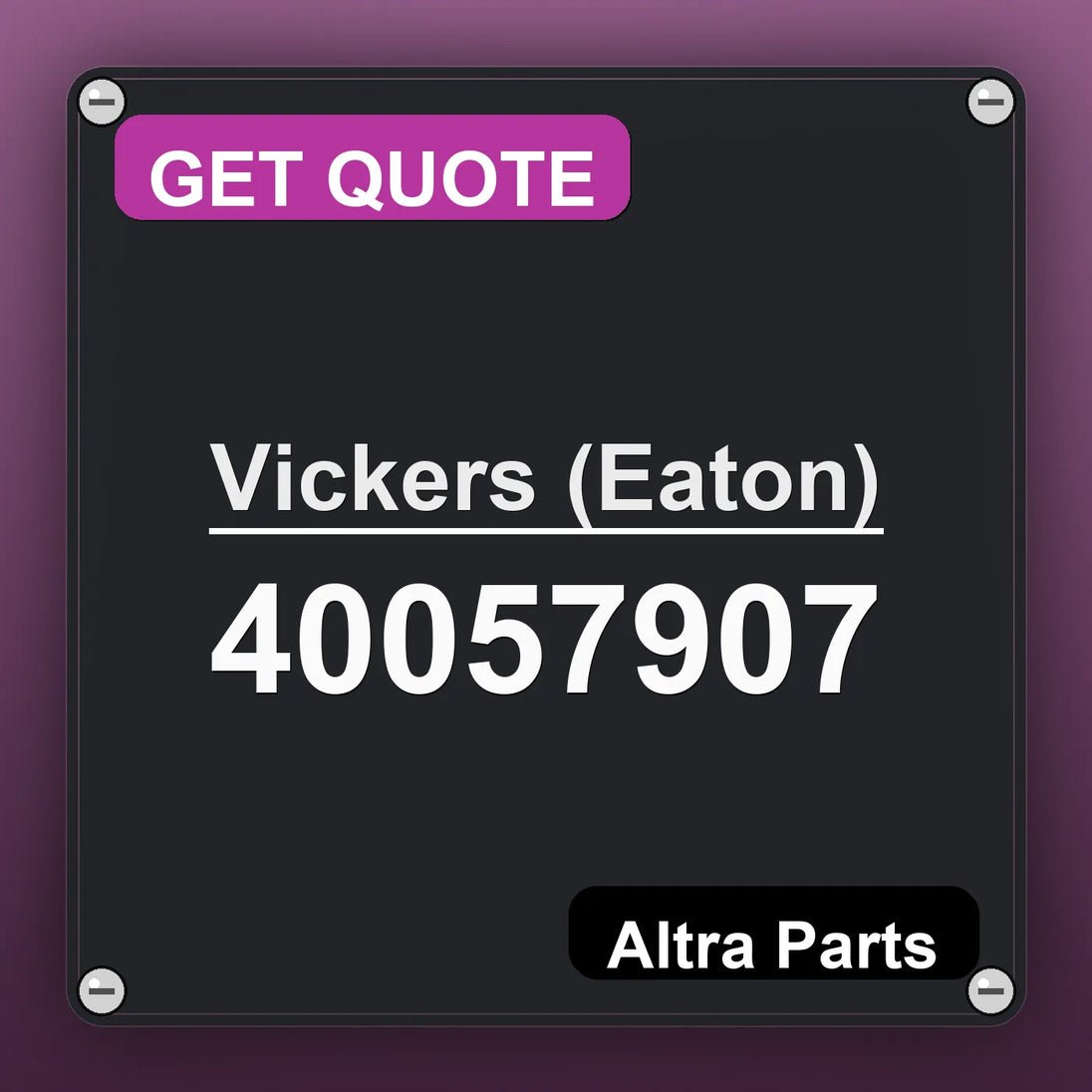 Vickers (Eaton) 40057907 industrial nameplate style image – Altra Parts. GET QUOTE.
