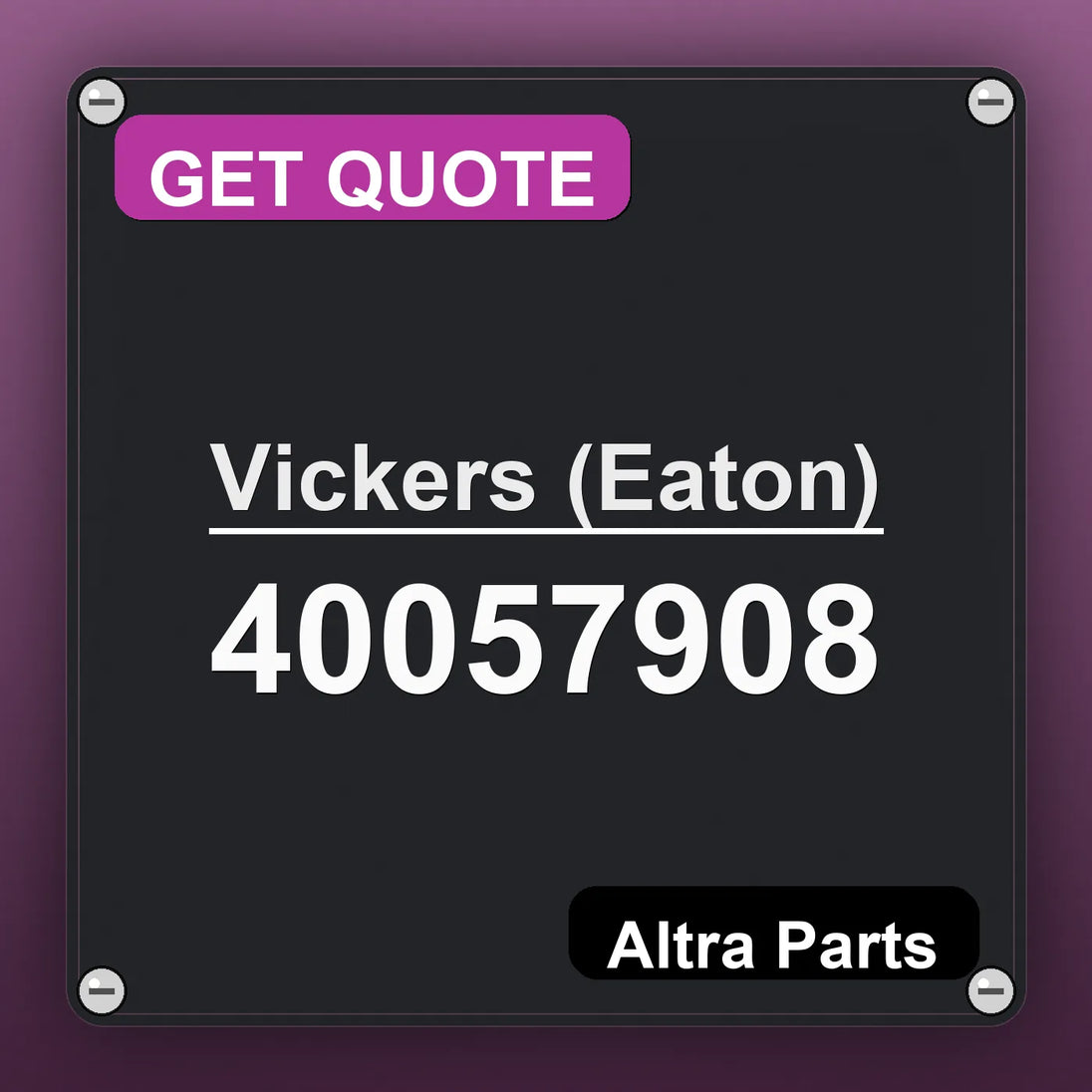 Vickers (Eaton) 40057908 industrial nameplate style image – Altra Parts. GET QUOTE.