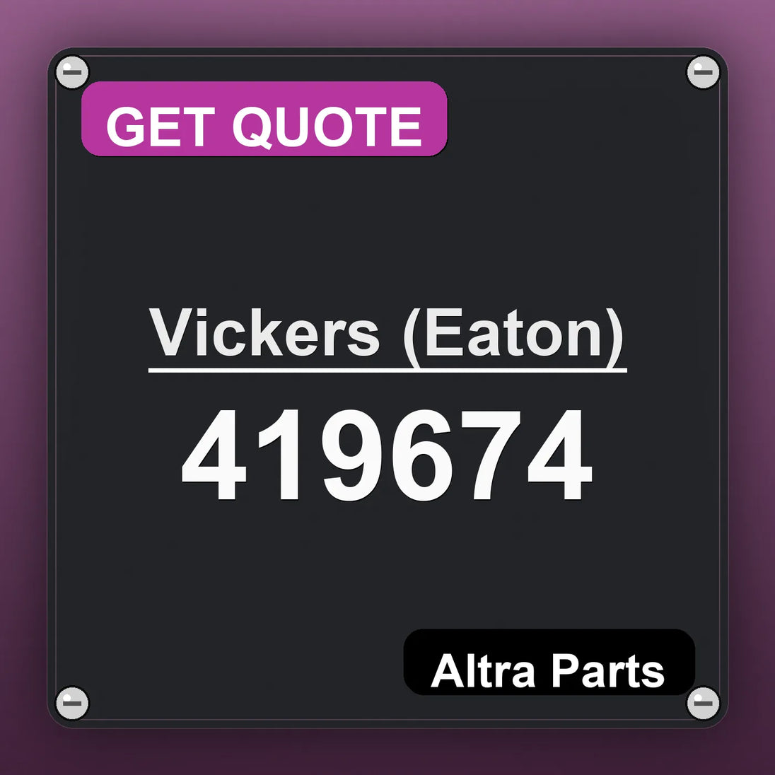 Vickers (Eaton) 419674 industrial nameplate style image – Altra Parts. GET QUOTE.