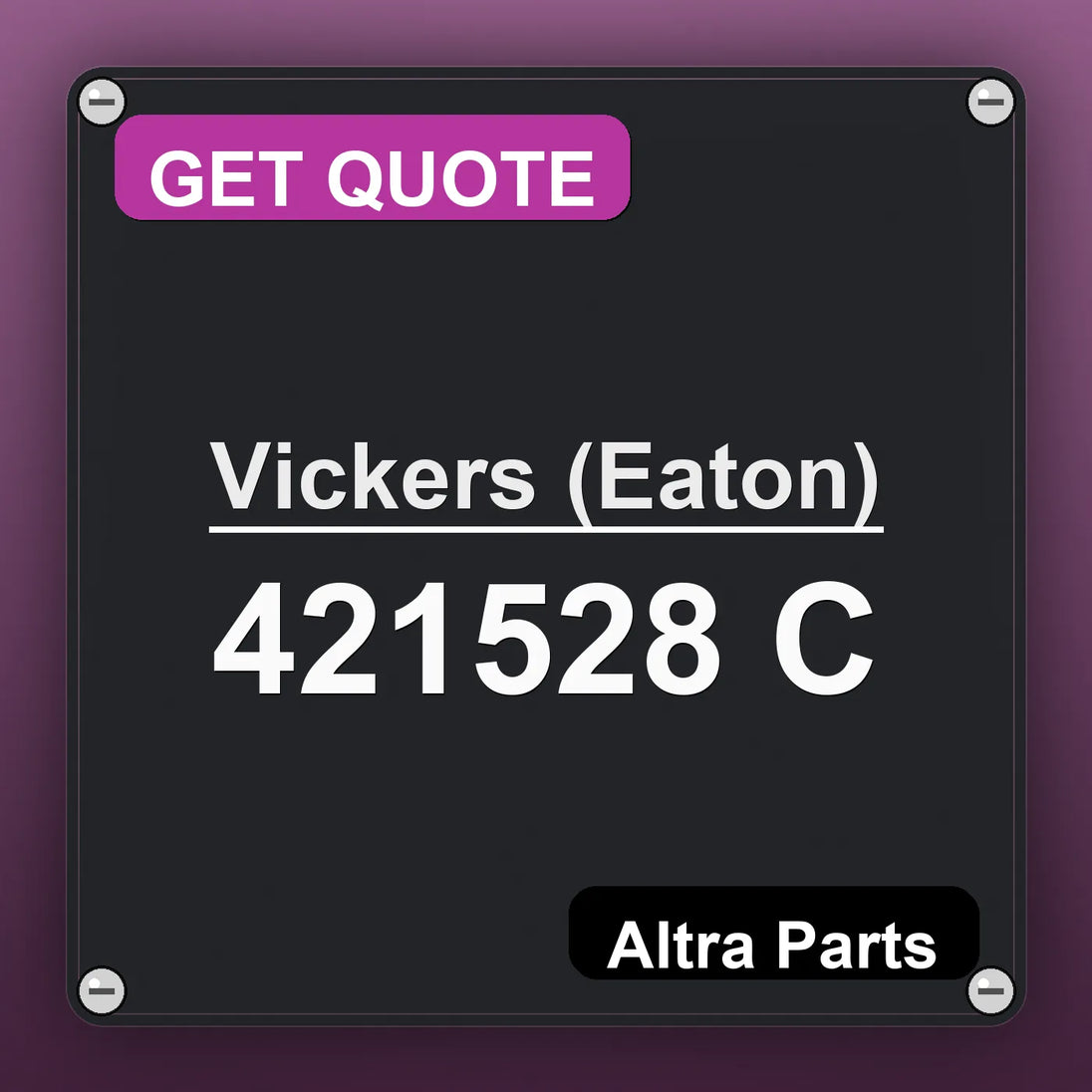 Vickers (Eaton) 421528 C industrial nameplate style image – Altra Parts. GET QUOTE.