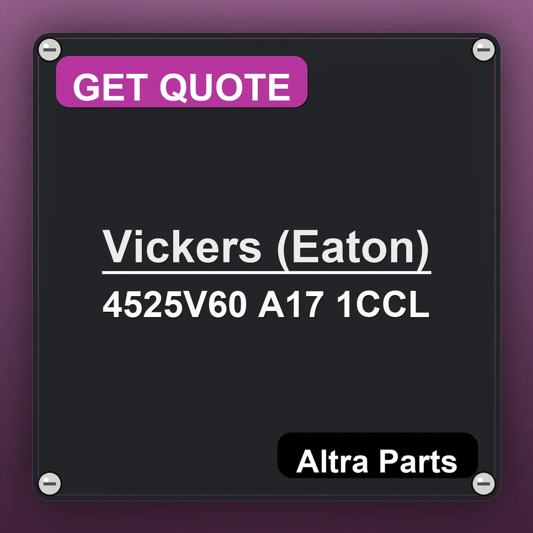 Vickers (Eaton) 4525V60 A17 1CCL industrial nameplate style image – Altra Parts. GET QUOTE.