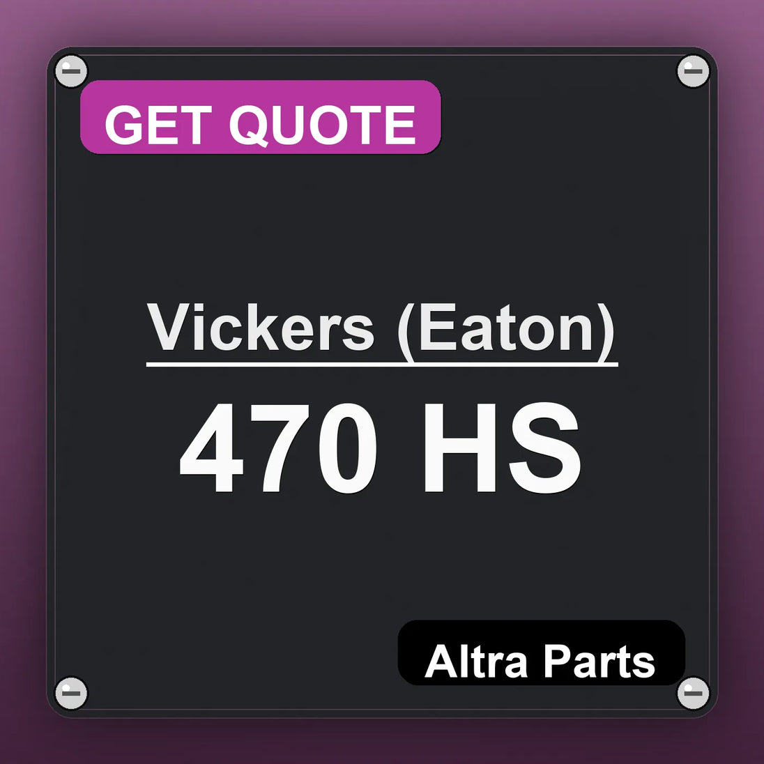 Vickers (Eaton) 470 HS industrial nameplate style image – Altra Parts. GET QUOTE.