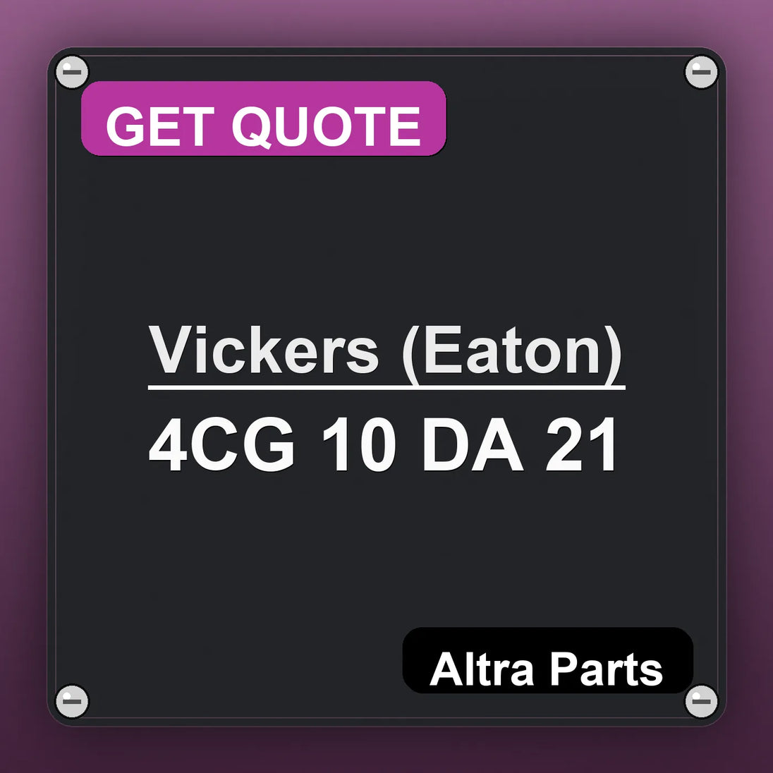 Vickers (Eaton) 4CG 10 DA 21 industrial nameplate style image – Altra Parts. GET QUOTE.