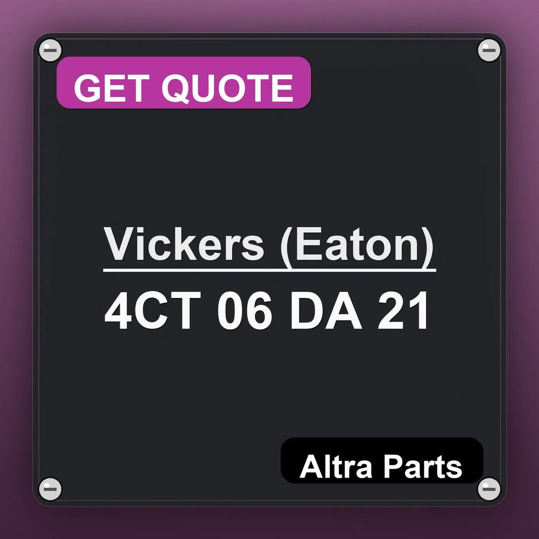 Vickers (Eaton) 4CT 06 DA 21 industrial nameplate style image – Altra Parts. GET QUOTE.