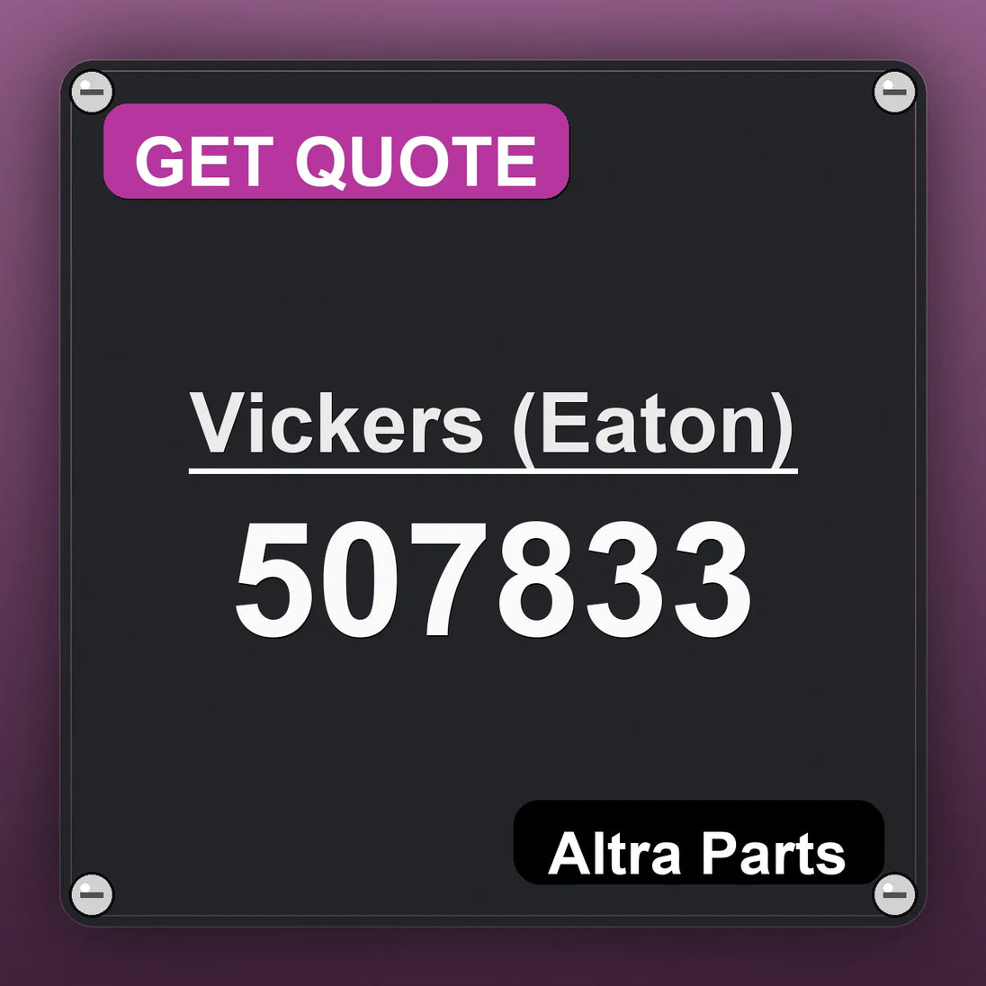 Vickers (Eaton) 507833 industrial nameplate style image – Altra Parts. GET QUOTE.