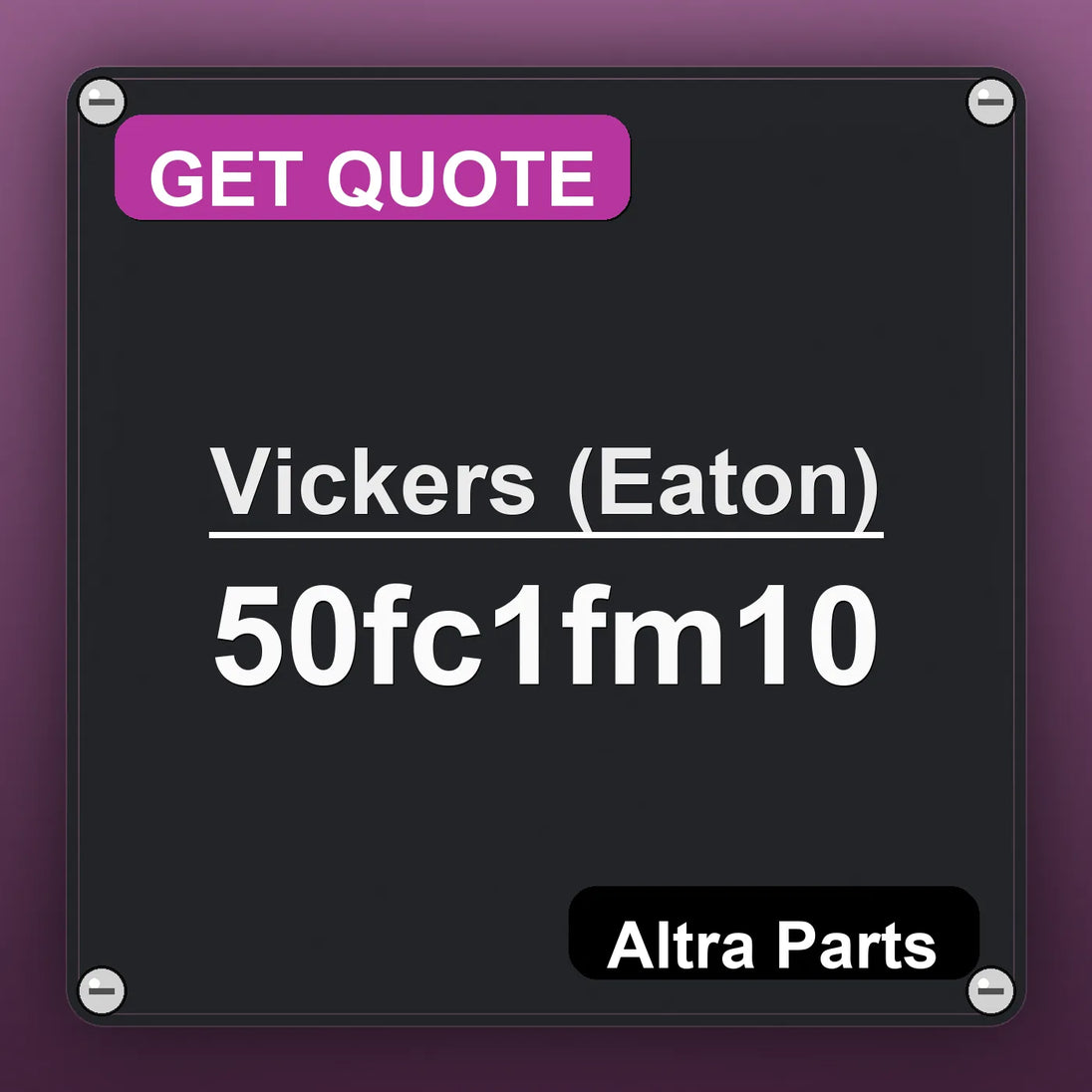 Vickers (Eaton) 50fc1fm10 industrial nameplate style image – Altra Parts. GET QUOTE.