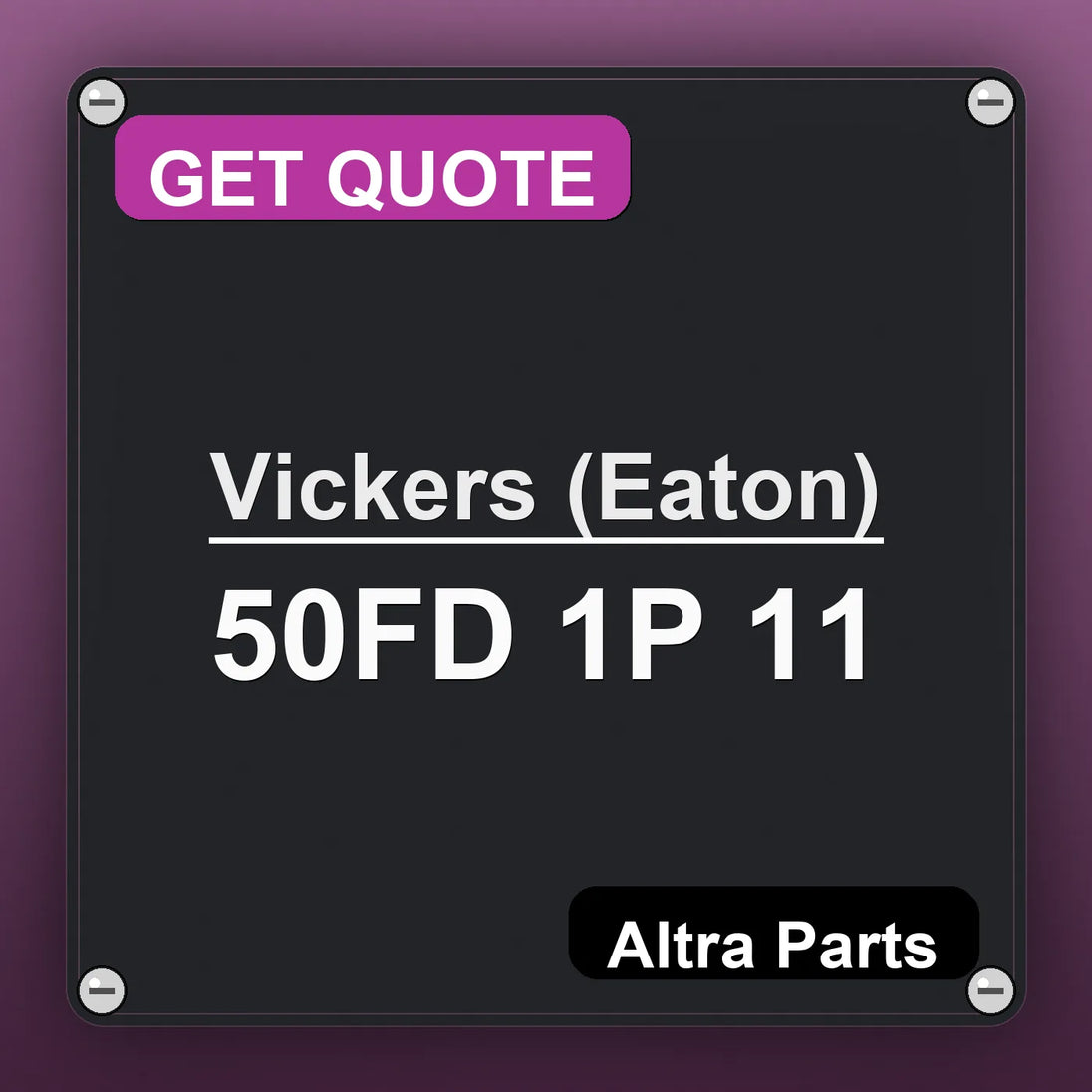 Vickers (Eaton) 50FD 1P 11 industrial nameplate style image – Altra Parts. GET QUOTE.