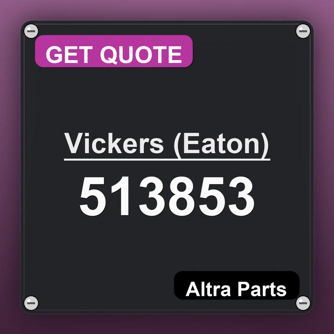 Vickers (Eaton) 513853 industrial nameplate style image – Altra Parts. GET QUOTE.