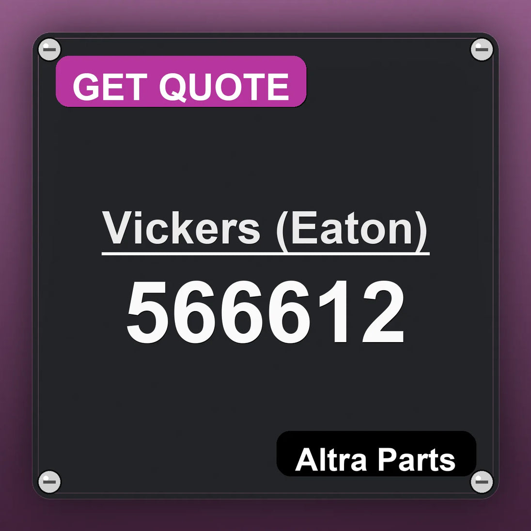 Vickers (Eaton) 566612 industrial nameplate style image – Altra Parts. GET QUOTE.
