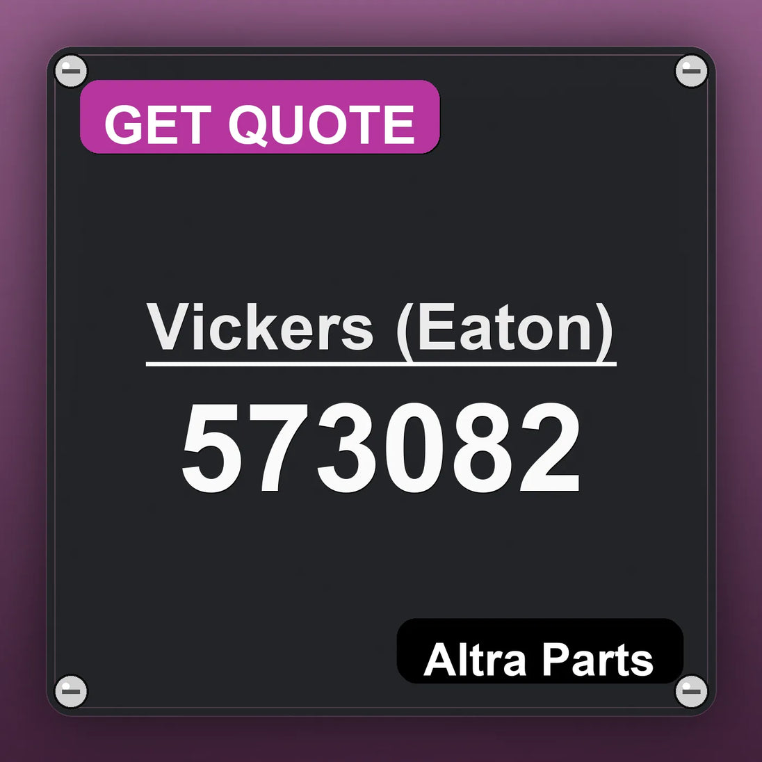 Vickers (Eaton) 573082 industrial nameplate style image – Altra Parts. GET QUOTE.