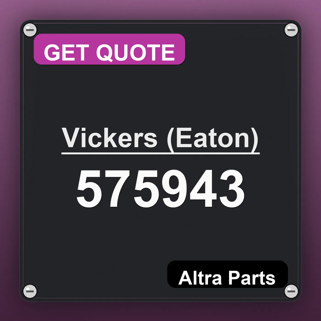 Vickers (Eaton) 575943 industrial nameplate style image – Altra Parts. GET QUOTE.