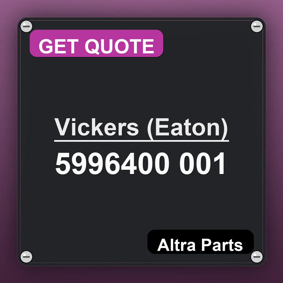 Vickers (Eaton) 5996400 001 industrial nameplate style image – Altra Parts. GET QUOTE.