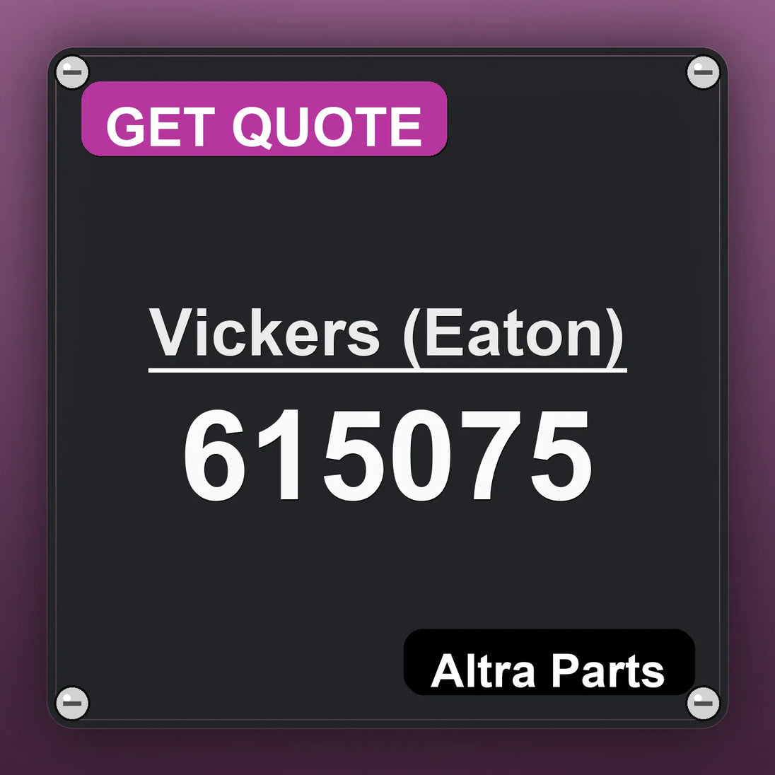 Vickers (Eaton) 615075 industrial nameplate style image – Altra Parts. GET QUOTE.