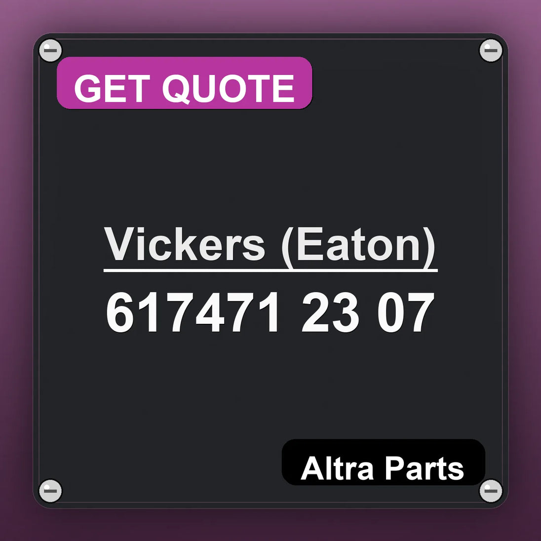 Vickers (Eaton) 617471 23 07 industrial nameplate style image – Altra Parts. GET QUOTE.