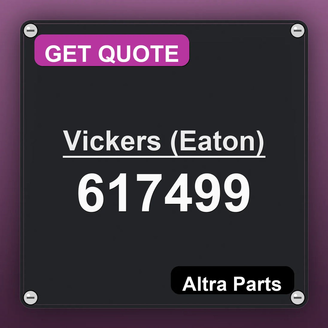 Vickers (Eaton) 617499 industrial nameplate style image – Altra Parts. GET QUOTE.