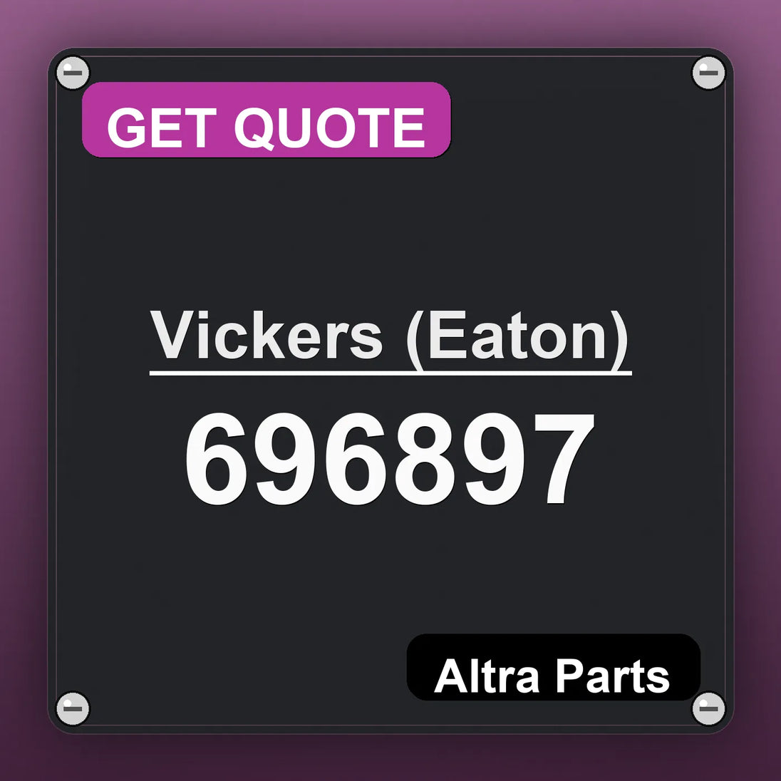 Vickers (Eaton) 696897 industrial nameplate style image – Altra Parts. GET QUOTE.