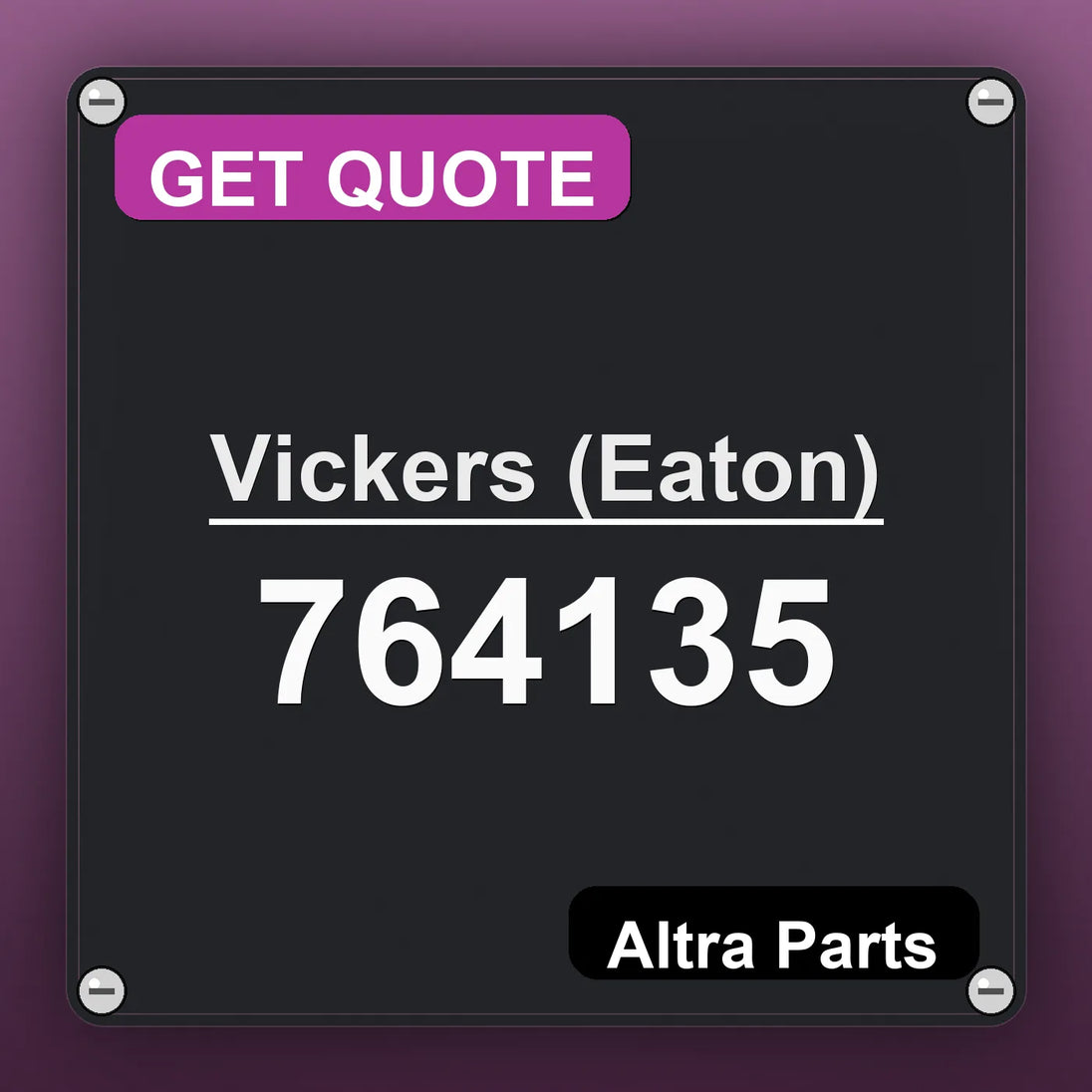 Vickers (Eaton) 764135 industrial nameplate style image – Altra Parts. GET QUOTE.