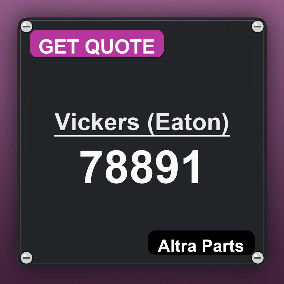 Vickers (Eaton) 78891 industrial nameplate style image – Altra Parts. GET QUOTE.
