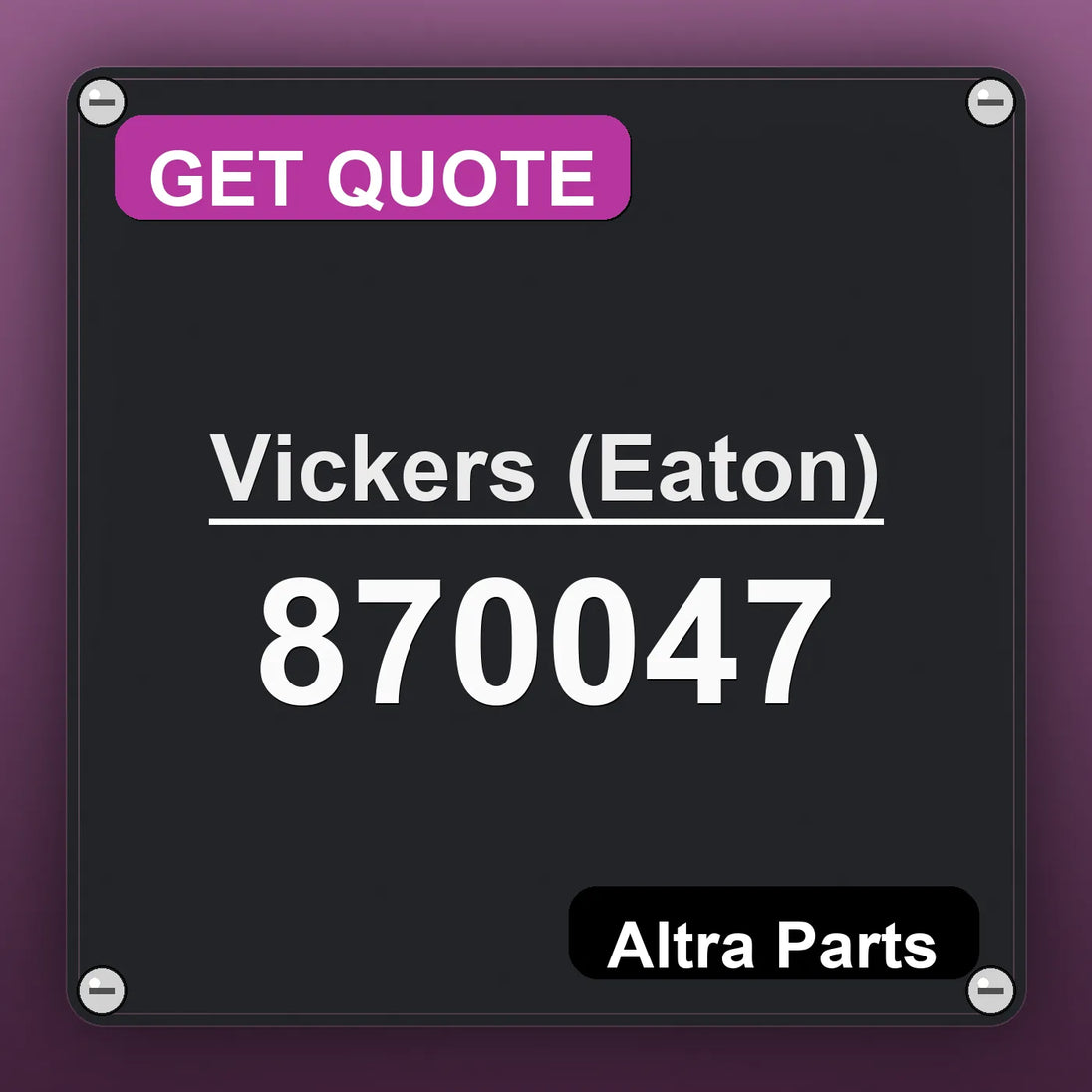 Vickers (Eaton) 870047 industrial nameplate style image – Altra Parts. GET QUOTE.