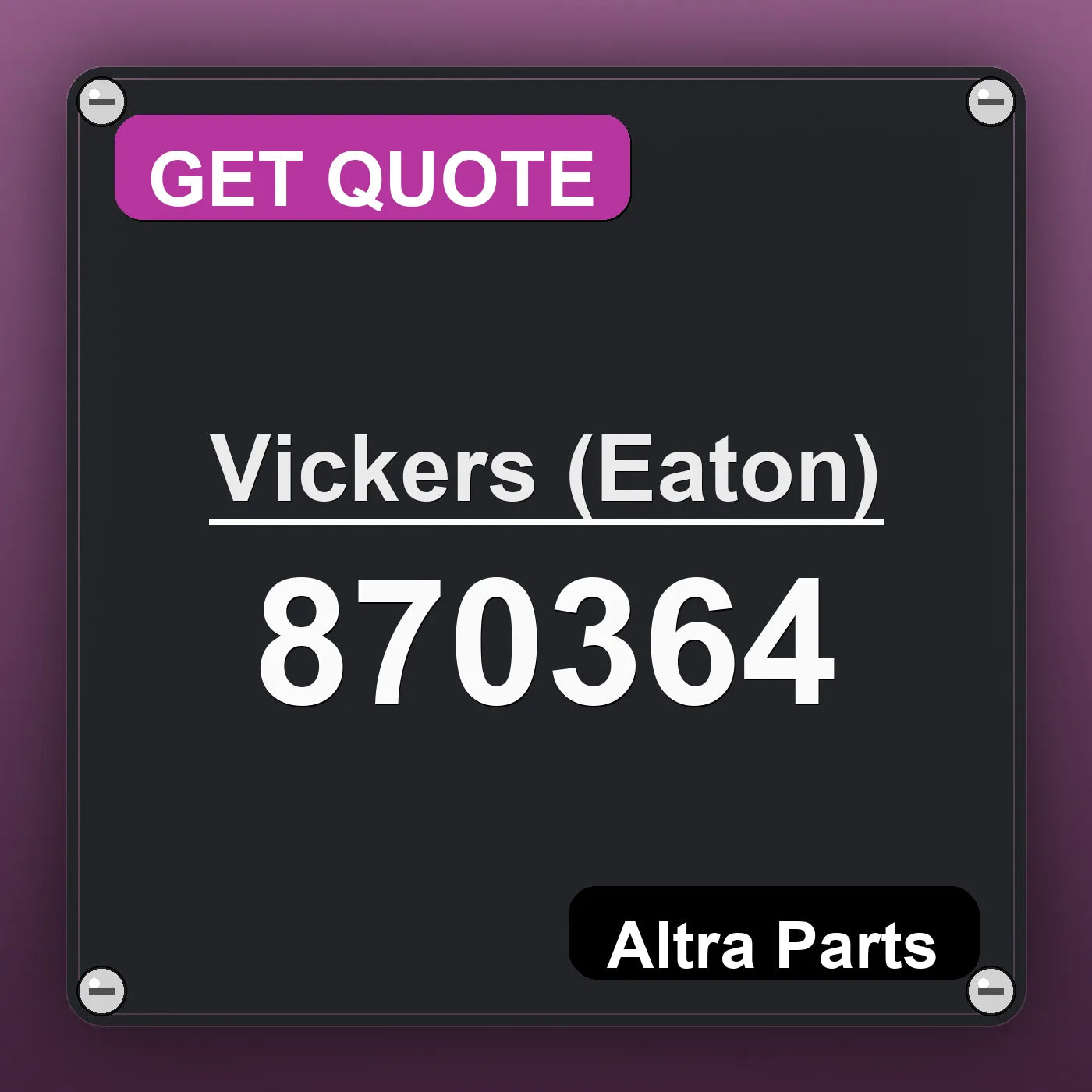 Vickers (Eaton) 870364 industrial nameplate style image – Altra Parts. GET QUOTE.