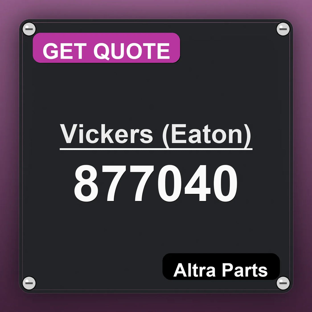 Vickers (Eaton) 877040 industrial nameplate style image – Altra Parts. GET QUOTE.